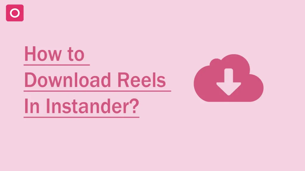 Download Reels In Instander